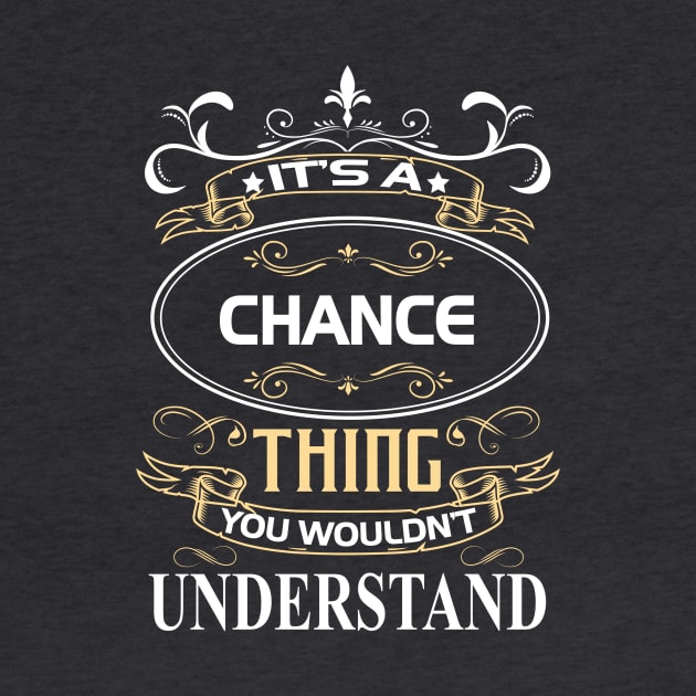 Chance Name Shirt It's A Chance Thing You Wouldn't Understand by Sparkle Ontani